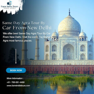 Read more about the article One Day, Countless Memories: Agra Tour by Car with Fame India Tours